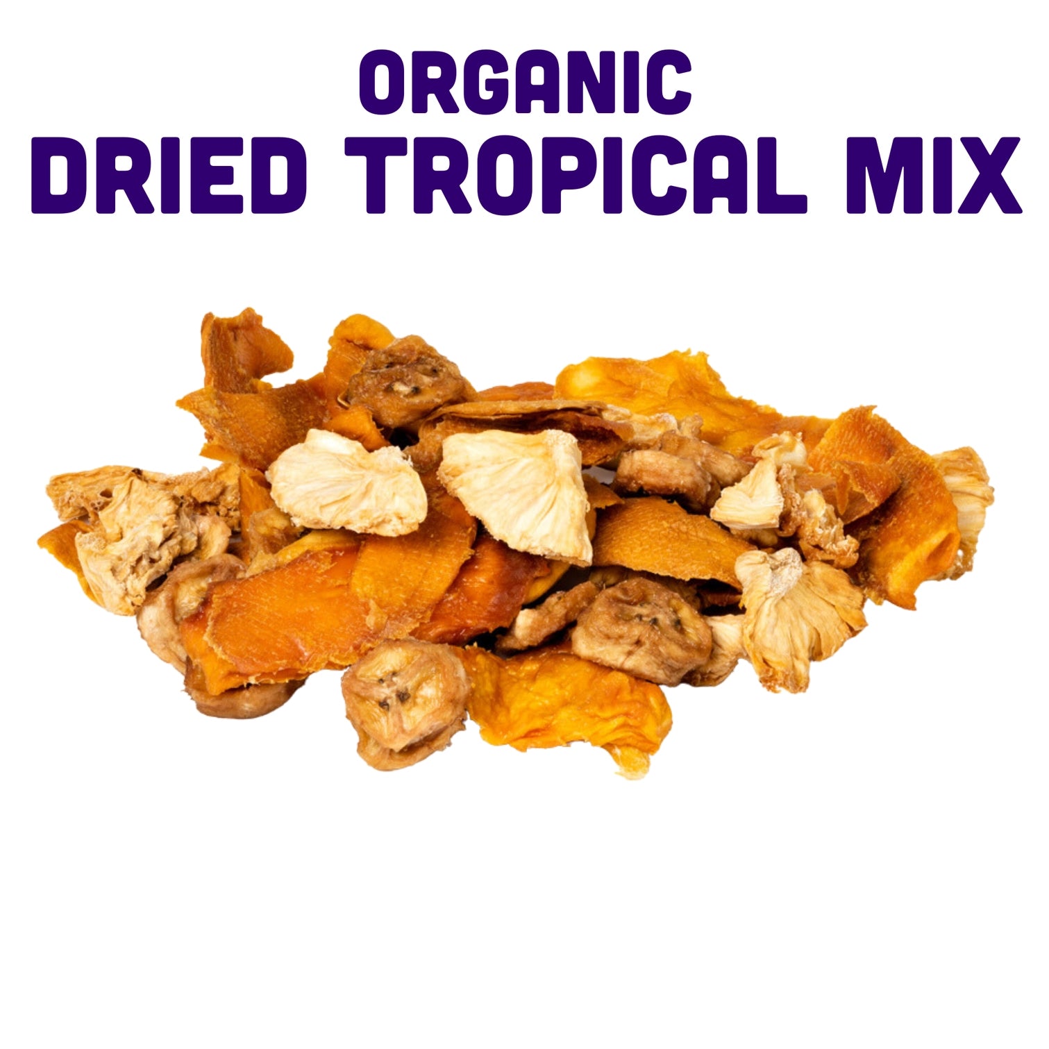 Organic Dried Tropical Mix (Mango, Banana, Pineapple)